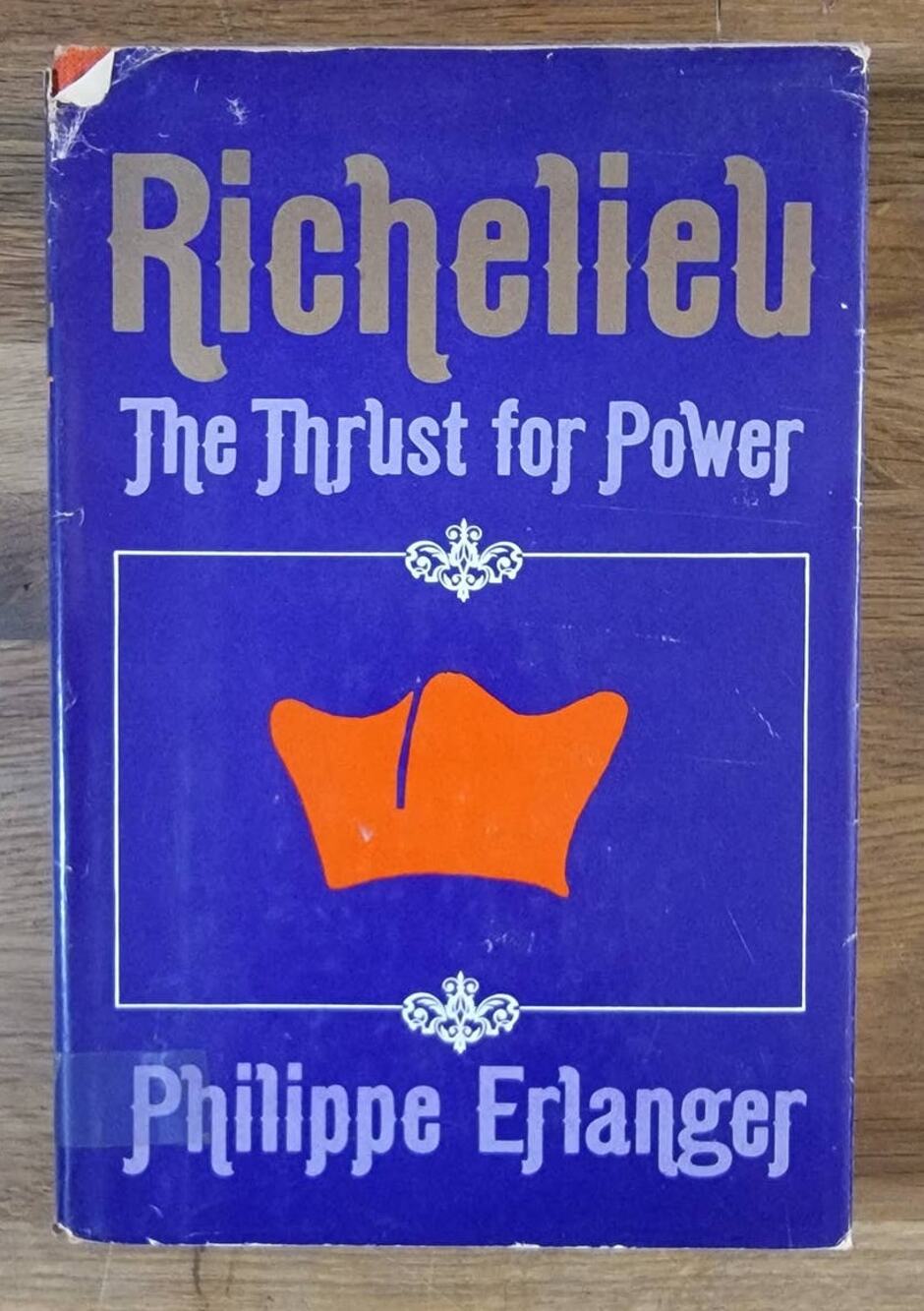 Richelieu The Thrust for Power by Philippe Eylanger 1974 Hardcover 1st Edition